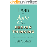 Lean vs Agile vs Design Thinking: Lo que realmente necesitas conocer para construir productos digitales con equipos de… book cover