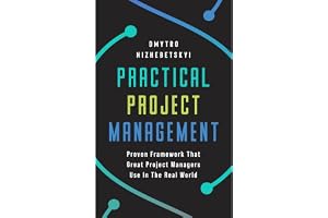 Practical Project Management: Proven Framework, Templates, and Tools That Great Project Managers Use (With Bonus Videos)