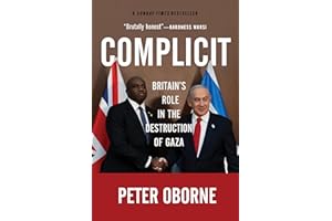 Complicit: Britain's Role in the Destruction of Gaza
