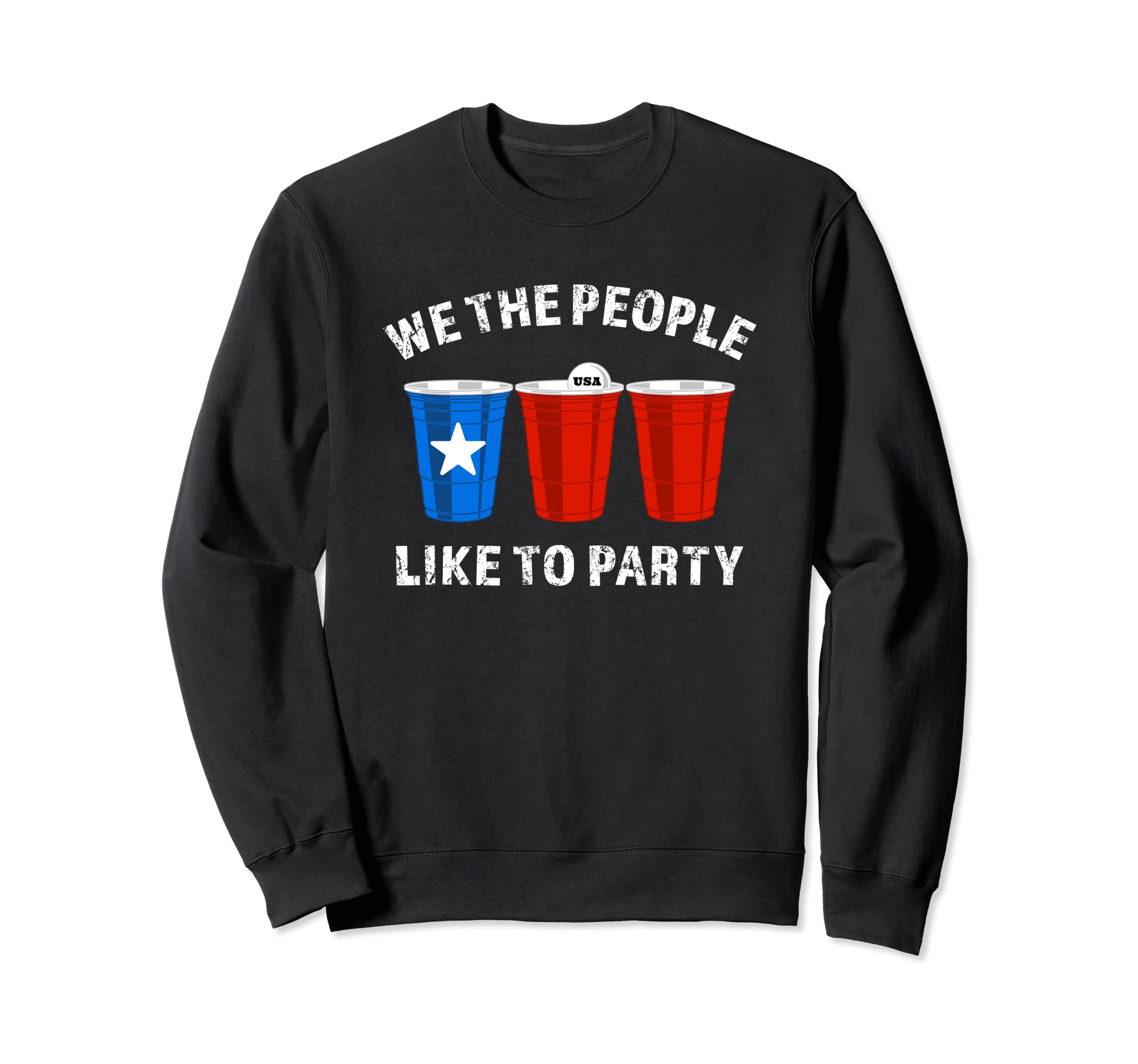 We The People Like Party / Beer Drink Game Red Cup, Ball Sweatshirt