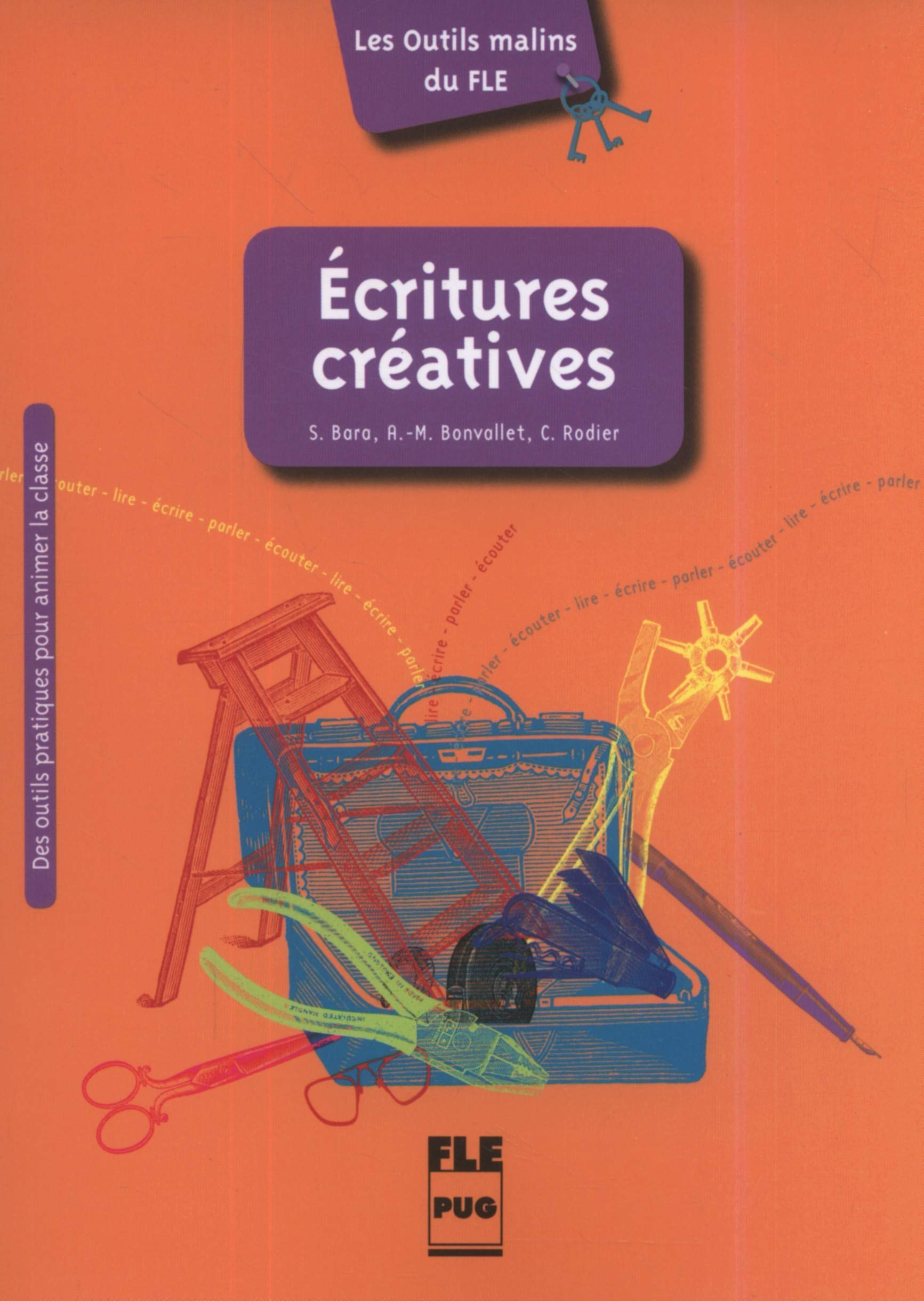Ecritures Creatives Outils Malins Du Fle Bara Bonvallet 9782706116629 Amazon Com Books