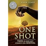 One Shot: Trees as Our Last Chance for Survival
