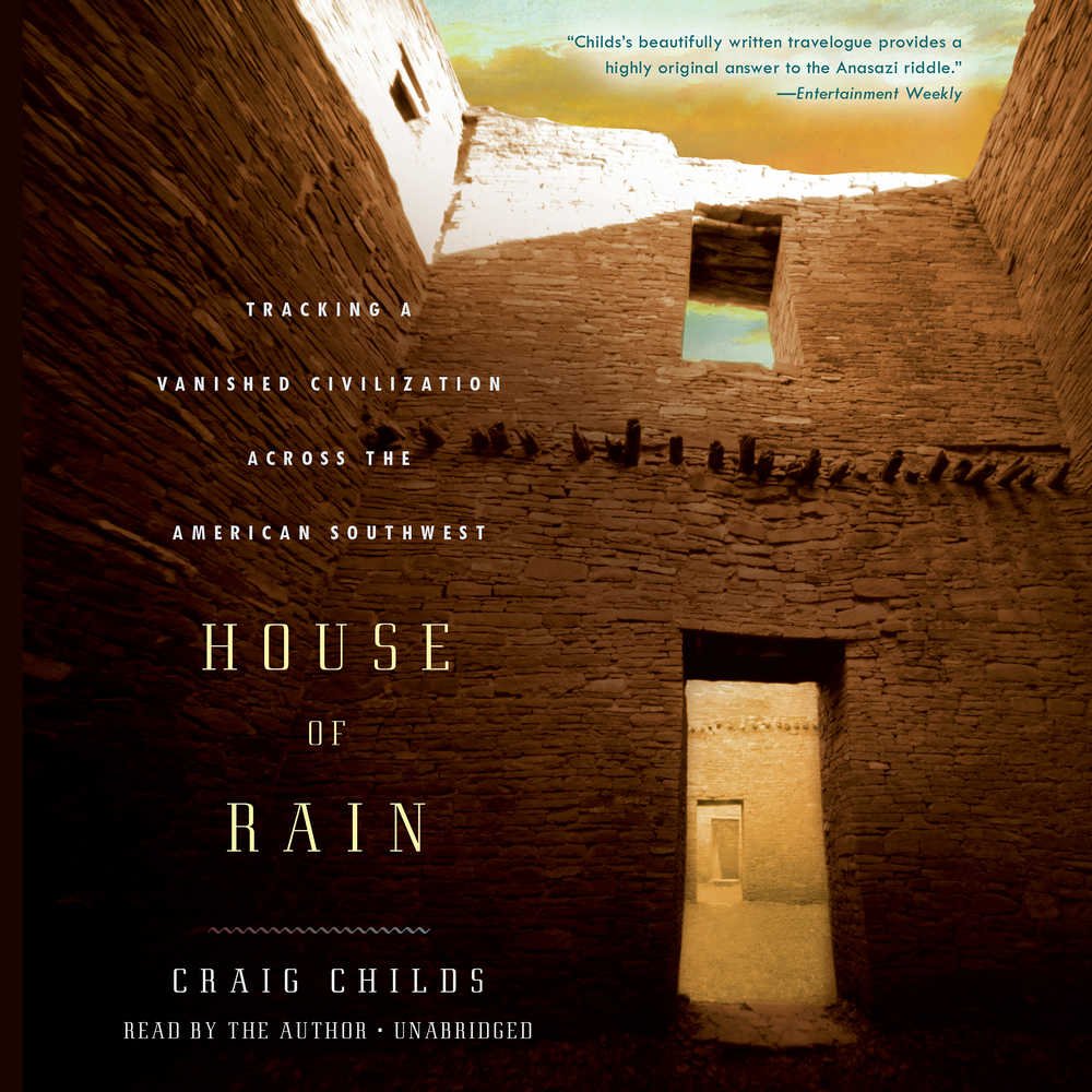 House of Rain: Tracking a Vanished Civilization Across the American Southwest Image