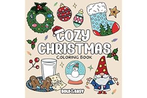 Bold and Easy Cozy Christmas Coloring Book: Big and Easy Simple Designs for Adults and Teens featuring Cozy Hygge Christmas and Holiday Scenes (Bold & Easy Coloring Books)