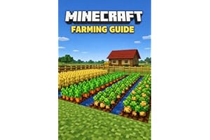 Minecraft Farming for Beginners: Step-by-Step Farms for Crops, Animals, XP, and Automatic Resources