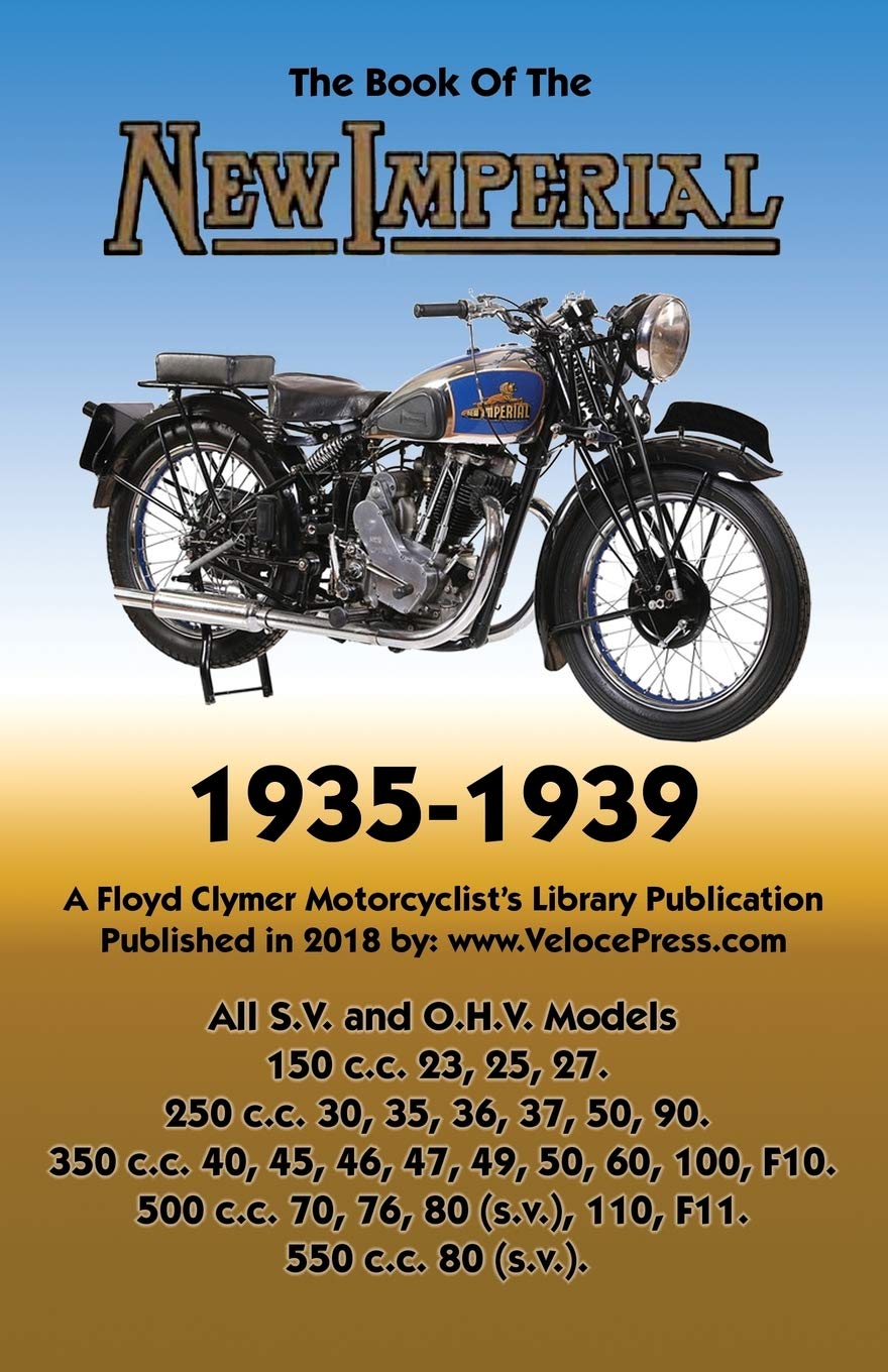 Book Of New Imperial Motorcycles 1935 1939 All S V O H V Models Haycraft W C Clymer Floyd Velocepress Amazon Com Books