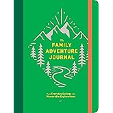 The Family Adventure Journal: Turn Everyday Outings into Memorable Explorations (Family Travel Journal, Family Memory Book, Vacation Memory Book): Turn Everyday Outings into Memorable Explorations