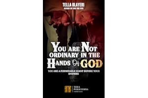You Are Not Ordinary In The Hands Of God: You Are A Formidable Giant Before Your Enemies (Books for Spiritual Growth)