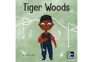 Tiger Woods: A Kid’s Book About Overcoming Personal Challenges and a Speech Disorder (Mini Movers and Shakers)
