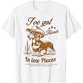 I've Got Friends in Low Places Funny Dachshund Cowboy Doxie T-Shirt