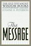 The Message: Old Testament Wisdom Books