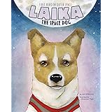 Laika the Space Dog: First Hero in Outer Space (Animal Heroes)