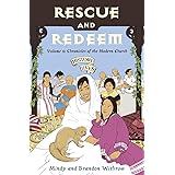 Rescue and Redeem: Volume 5: Chronicles of the Modern Church (History Lives)