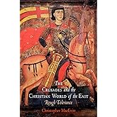 The Crusades and the Christian World of the East: Rough Tolerance (The Middle Ages Series)