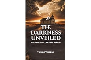 The Darkness Unveiled: When Faith becomes the weapon