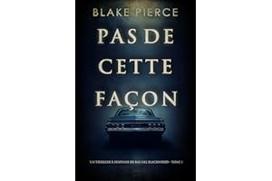 Pas de cette façon (Un thriller à suspense de Rachel Blackwood – Tome 1) (French Edition)