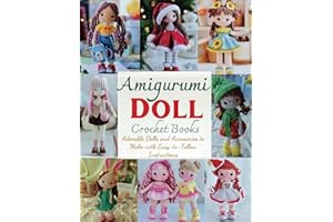 Amigurumi Doll Crochet Books: Adorable Dolls and Accessories to Make with Easy-to-Follow Instructions