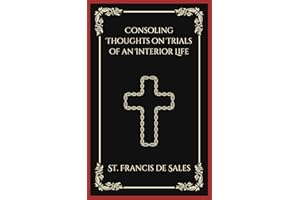Consoling Thoughts on Trials of an Interior Life