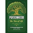 Personhood The Tree of Life: A Biblical Path to Prolife Victory in the 21st Century