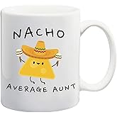 Ink Trendz Nacho Average Aunt Funny Aunt Mug 11 Ounces Pregnancy Announcement Titi Mug, Coffee Mug, Sister Gift