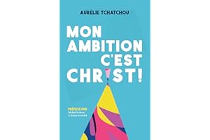 MON AMBITION C'EST CHRIST ! (French Edition)