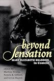 Beyond Sensation: Mary Elizabeth Braddon in Context by 