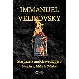 Stargazers and Gravediggers: Memoirs to Worlds in Collision