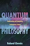 Quantum Philosophy: Understanding and Interpreting