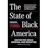 The State of Black America: Progress, Pitfalls, and the Promise of the Republic