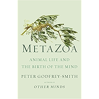 Metazoa: Animal Life and the Birth of the Mind book cover