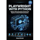 Playwright with Python: Modern Web Automation Testing from Beginner to Real-World Frameworks (QA Testing)