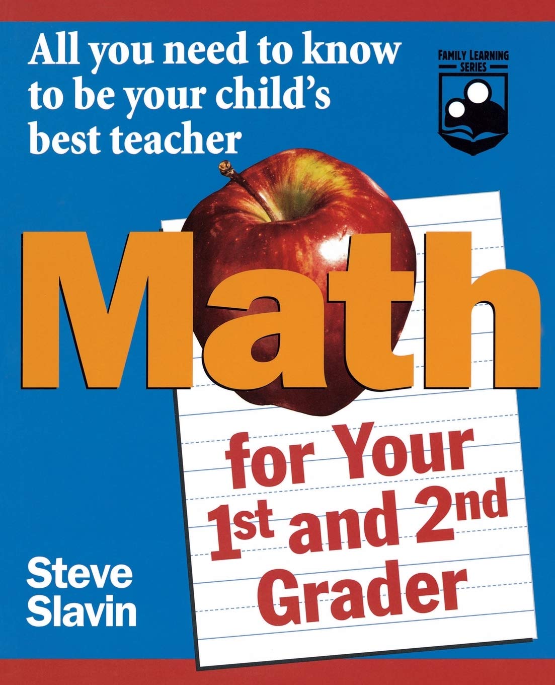 Math For Your First- And Second-Grader: All You Need To Know To Be Your Child's Best Teacher: Slavin, Steve: 9780471042426: Amazon.com: Books
