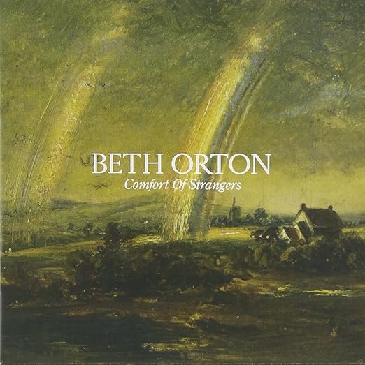 Beth Orton Comfort Of Strangers Amazon Com Music