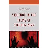 Violence in the Films of Stephen King (Research in Horror Studies)