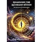 Awakening the Alchemist Within: The Ten Laws of Transformation
