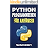 Python Programmieren Für Fortgeschrittene: Der schnelle Einstieg ...