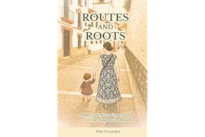 Routes and Roots: A Memoir: Four Generations Connecting On The Road
