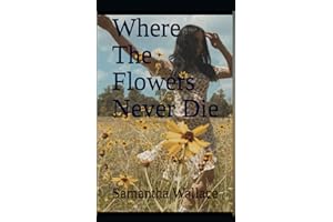 Where The Flowers Never Die