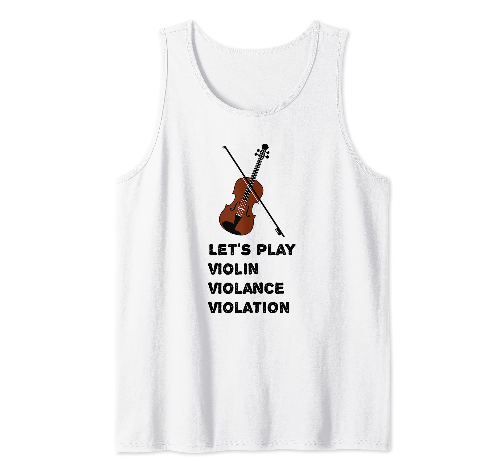 Let’s play Violin, Violin Violance Violation classical music Tank Top