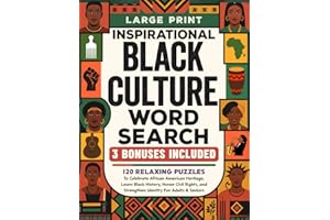 Inspirational Black Culture Word Search: 120 Relaxing Puzzles To Celebrate African American Heritage, Learn Black History, Honor Civil Rights, and Strengthen Identity For Adults & Seniors