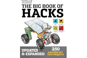 The Big Book of Hacks (Popular Science) - Revised Edition: 264 Amazing DIY Tech Projects (Volume 1)