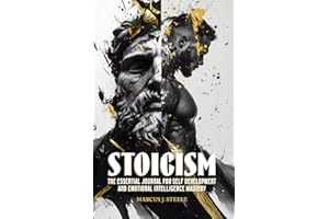 Stoicism: The Essential Journal for Self Development and Emotional Intelligence Mastery: 365 Daily Lessons for Mental Toughne