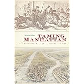 Taming Manhattan: Environmental Battles in the Antebellum City