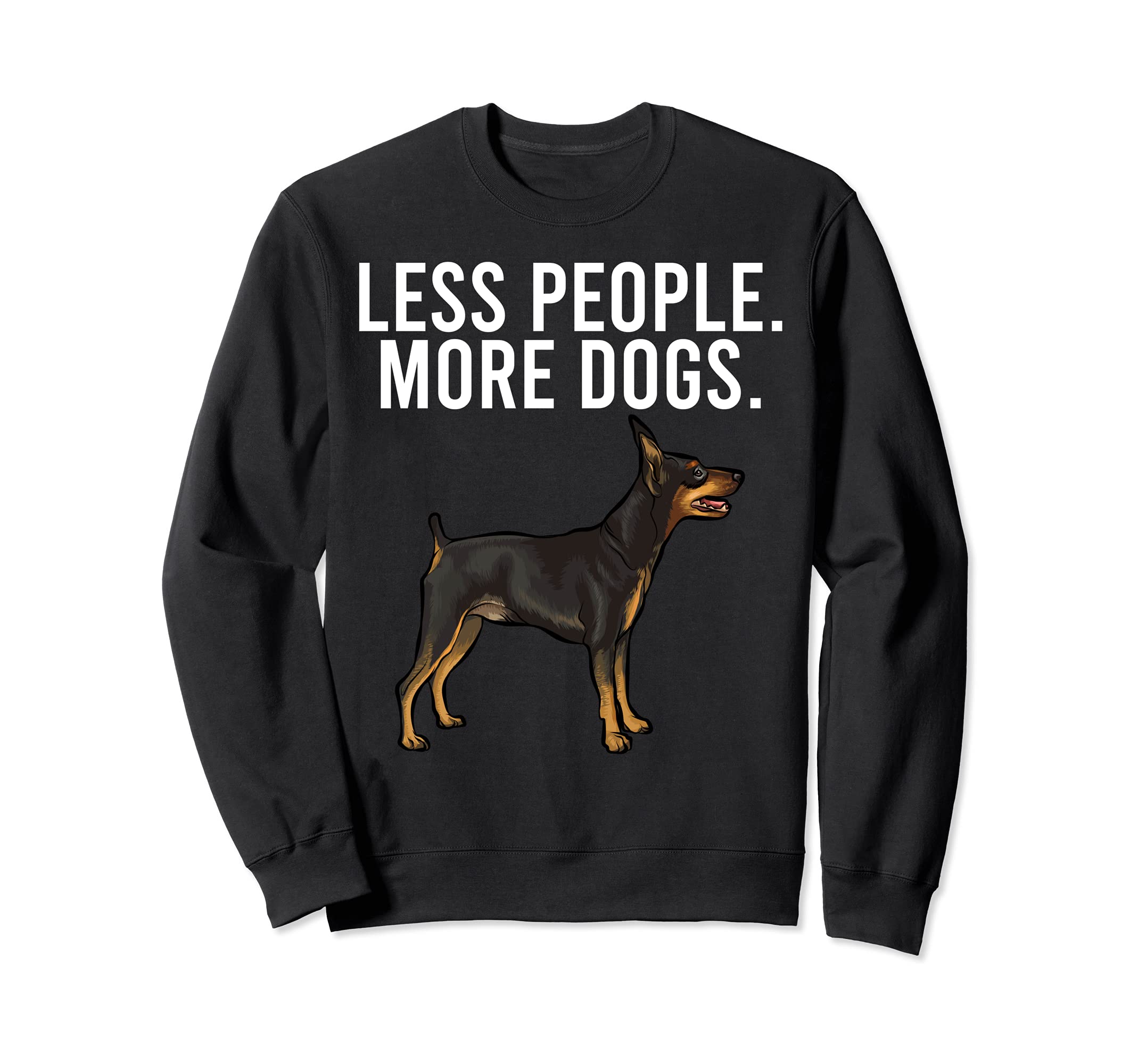 Less People More Dogs Miniature Pinscher Funny Introvert Sweatshirt