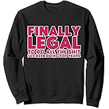Legally An Adult Technically Funny Teen Gifts 18th Birthday Sweatshirt
