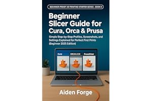 Beginner Slicer Guide for Cura, Orca & Prusa: Simple Step-by-Step Profiles, Screenshots, and Settings Explained for Perfect F