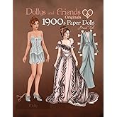 Dollys and Friends Originals 1900s Paper Dolls: Edwardian and La Belle Epoque Vintage Fashion Dress Up Paper Doll Collection