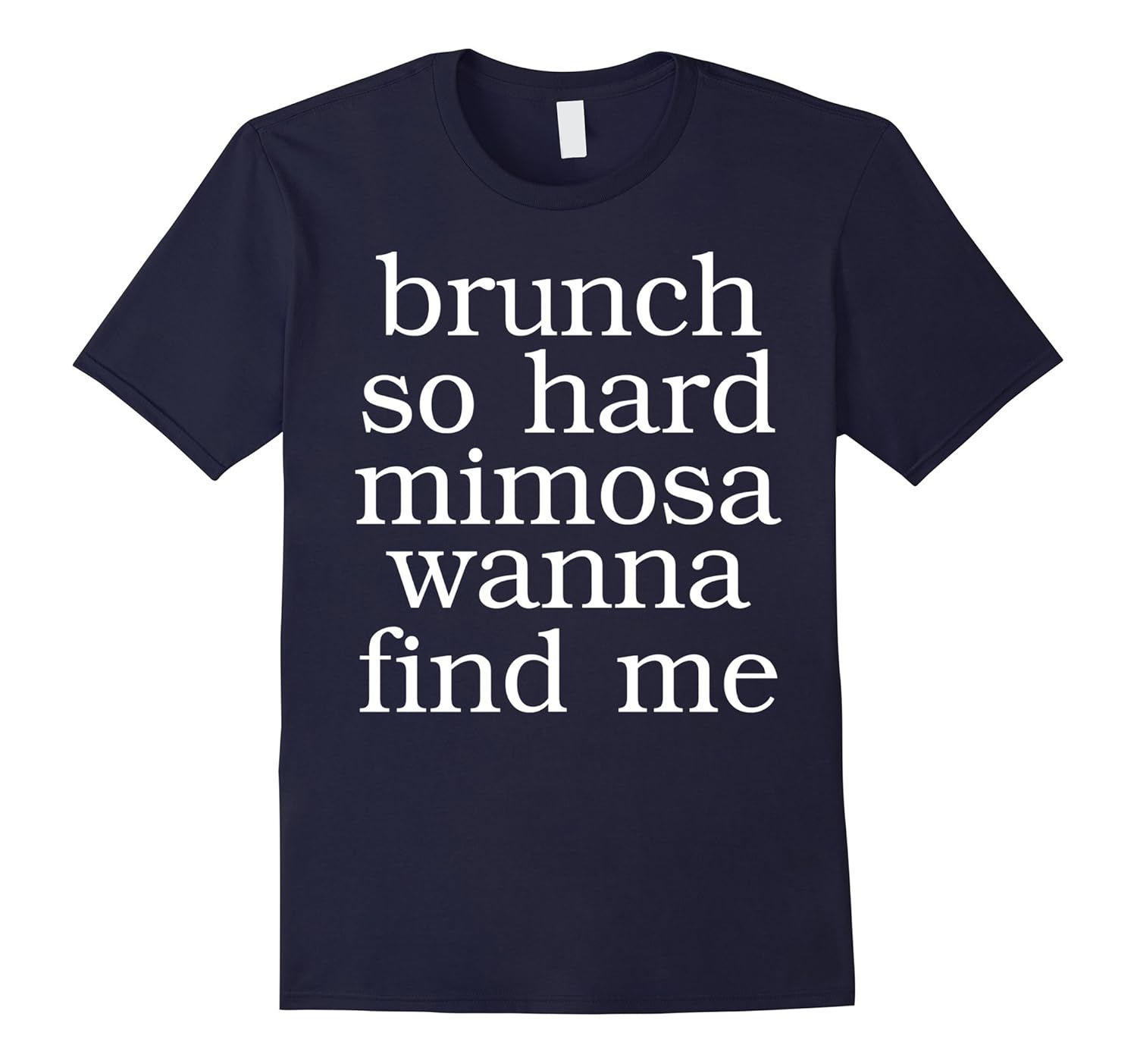 Crew Neck T-shirt| Brunch Hard Mimosa Find Me-ANZ