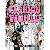 Fashion World: A Modern Coloring Book for Fashion Lovers: Color Through the Seasons