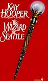 Front cover for the book The Wizard of Seattle by Kay Hooper
